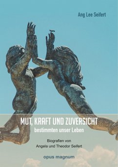 Mut, Kraft und Zuversicht bestimmten unser Leben - Seifert, Ang Lee