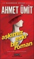Askimiz Eski Bir Roman - Ümit, Ahmet