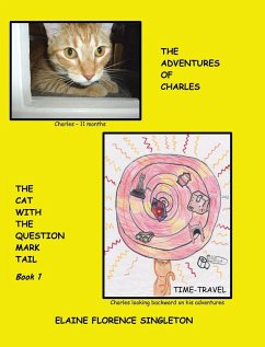 The Adventures of Charles The Cat With The Question Mark Tail - Singleton, Elaine Florence