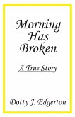 Morning Has Broken: A True Story