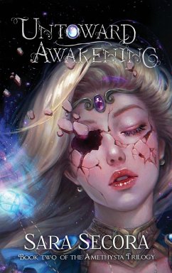 Untoward Awakening (Amethysta Trilogy, #2) - Secora, Sara