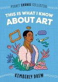 This Is What I Know About Art (eBook, ePUB)