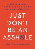 Just Don't Be an Asshole (eBook, ePUB)