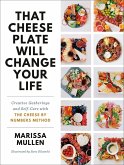 That Cheese Plate Will Change Your Life (eBook, ePUB)