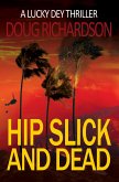 Hip Slick and Dead: A Lucky Dey Thriller (eBook, ePUB)