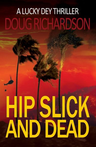 Hip Slick and Dead: A Lucky Dey Thriller (eBook, ePUB) Hip Slick and Dead: A Lucky Dey Thriller (eBook, ePUB)