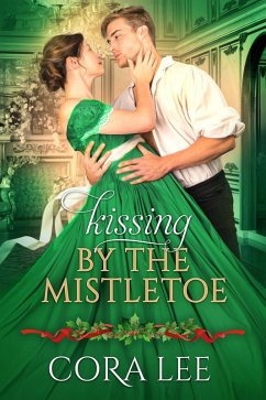 Kissing by the Mistletoe (Maitland Maidens, #3) (eBook, ePUB) - Lee, Cora