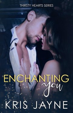 Enchanting You (Thirsty Hearts, #5) (eBook, ePUB) - Jayne, Kris