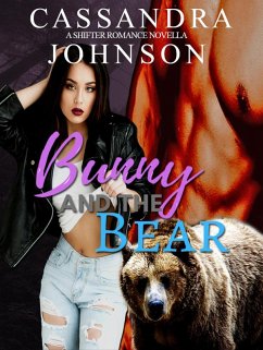 Bunny and the Bear (A Shifter Romance Novella, #1) (eBook, ePUB) - Johnson, Cassandra