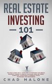 Real Estate Investing 101: The Only Guide You'll Ever Need To Dominate The Rental Property Market & Create Cashflow, Using No Money Down Deal Strategies & Powerful Sales Techniques (For Beginners) (eBook, ePUB)