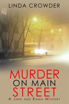 Murder on Main Street (Jake and Emma Mysteries, #2) (eBook, ePUB) - Crowder, Linda