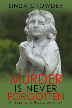 Murder is Never Forgotten (Jake and Emma Mysteries, #3) (eBook, ePUB) - Crowder, Linda