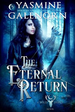 The Eternal Return (The Wild Hunt, #10) (eBook, ePUB) - Galenorn, Yasmine