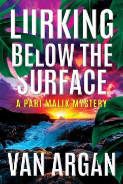Lurking Below the Surface (A Pari Malik Mystery, #5) (eBook, ePUB) - Argan, van