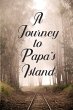 A Journey To Papa's Island (eBook, ePUB) - Bild 1