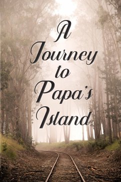 A Journey To Papa's Island (eBook, ePUB) - Meier, Walter