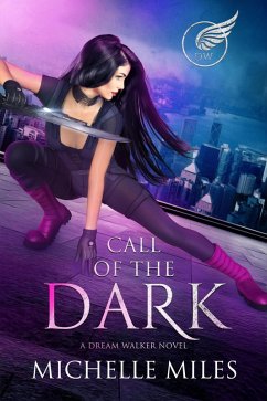 Call of the Dark (Dream Walker, #1) (eBook, ePUB) - Miles, Michelle
