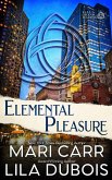 Elemental Pleasure (Trinity Masters: Fall of the Grand Master, #1) (eBook, ePUB)