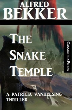 The Snake Temple: A Patricia Vanhelsing Thriller (eBook, ePUB) - Bekker, Alfred