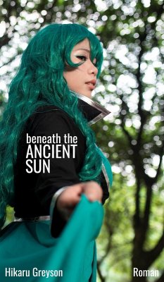 Beneath The Ancient Sun (eBook, ePUB) - Greyson, Hikaru