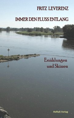 Immer den Fluss entlang (eBook, ePUB) - Leverenz, Fritz