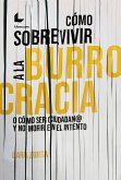 Cómo sobrevivir a la burrocracia (eBook, ePUB)