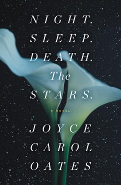 Night. Sleep. Death. The Stars. (eBook, ePUB) - Oates, Joyce Carol