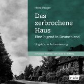 Das zerbrochene Haus. Eine Jugend in Deutschland (MP3-Download)