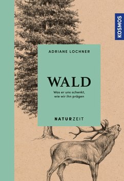 Naturzeit Wald (eBook, ePUB) - Lochner, Adriane