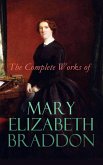 The Complete Works of Mary Elizabeth Braddon (eBook, ePUB)