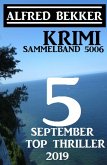 Krimi Sammelband 5006: 5 Top September Top Thriller 2019 (eBook, ePUB)