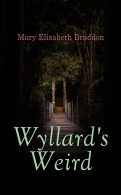 Wyllard's Weird (eBook, ePUB) - Braddon, Mary Elizabeth