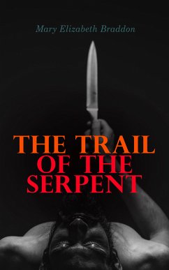 The Trail of the Serpent (eBook, ePUB) - Braddon, Mary Elizabeth