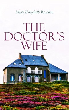 The Doctor's Wife (eBook, ePUB) - Braddon, Mary Elizabeth