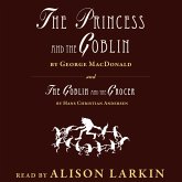 The Princess and The Goblin / The Goblin and the Grocer (Unabridged) (MP3-Download) The Princess and The Goblin / The Goblin and the Grocer (Unabridged) (MP3-Download)