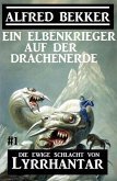 Ein Elbenkrieger auf der Drachenerde: Die Ewige Schlacht von Lyrrhantar #1 (eBook, ePUB)