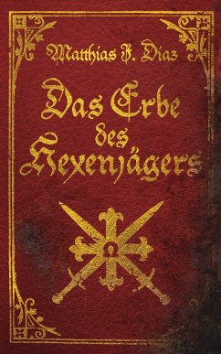 Das Erbe des Hexenjägers (eBook, ePUB) - J. Diaz, Matthias