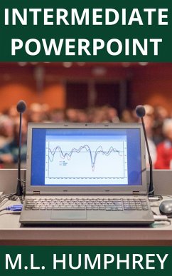 Intermediate PowerPoint (PowerPoint Essentials, #2) (eBook, ePUB) - Humphrey, M. L.