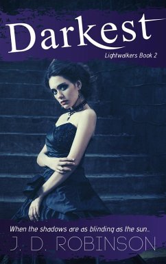 Darkest (Lightwalkers, #2) (eBook, ePUB) - Robinson, J. D.