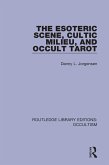 The Esoteric Scene, Cultic Milieu, and Occult Tarot (eBook, ePUB) The Esoteric Scene, Cultic Milieu, and Occult Tarot (eBook, ePUB)