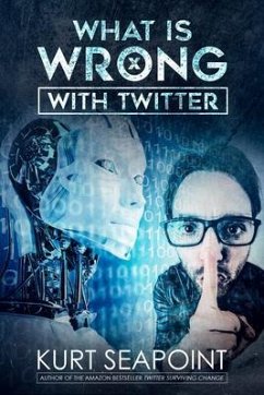 What Is Wrong With Twitter (eBook, ePUB) - Seapoint, Kurt