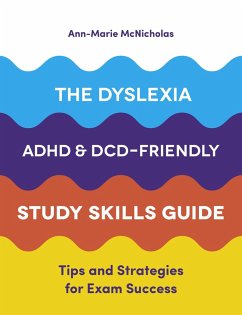 Cover The Dyslexia, ADHD, and DCD-Friendly Study Skills Guide (eBook, ePUB)