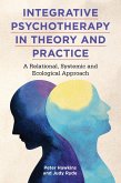Integrative Psychotherapy in Theory and Practice (eBook, ePUB) Integrative Psychotherapy in Theory and Practice (eBook, ePUB)
