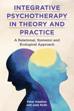 Integrative Psychotherapy in Theory and Practice (eBook, ePUB) - Hawkins, Peter; Ryde, Judy