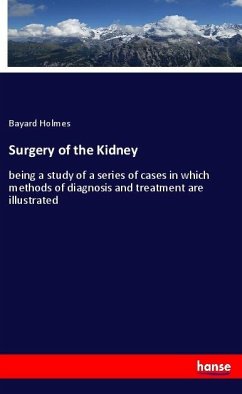 Surgery of the Kidney - Holmes, Bayard