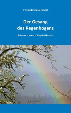 Der Gesang des Regenbogens ¿Reise nach Innen - Kühnel, Irmtraud