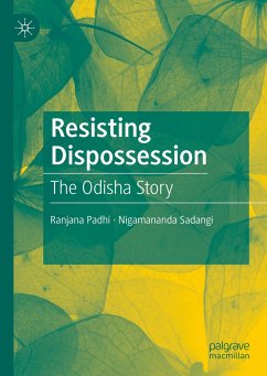 Resisting Dispossession - Padhi, Ranjana;Sadangi, Nigamananda