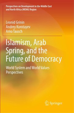 Islamism, Arab Spring, and the Future of Democracy - Grinin, Leonid;Korotayev, Andrey;Tausch, Arno