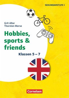 Klasse 5-7 - Hobbies, Sports & Friends - Alter, Grit;Merse, Thorsten