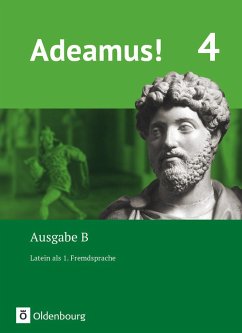 Adeamus! - Ausgabe B Band 4 - Latein als 1. Fremdsprache - Berchtold, Volker;Schölzel, Melanie;Stierstorfer, Michael;Schauer, Markus